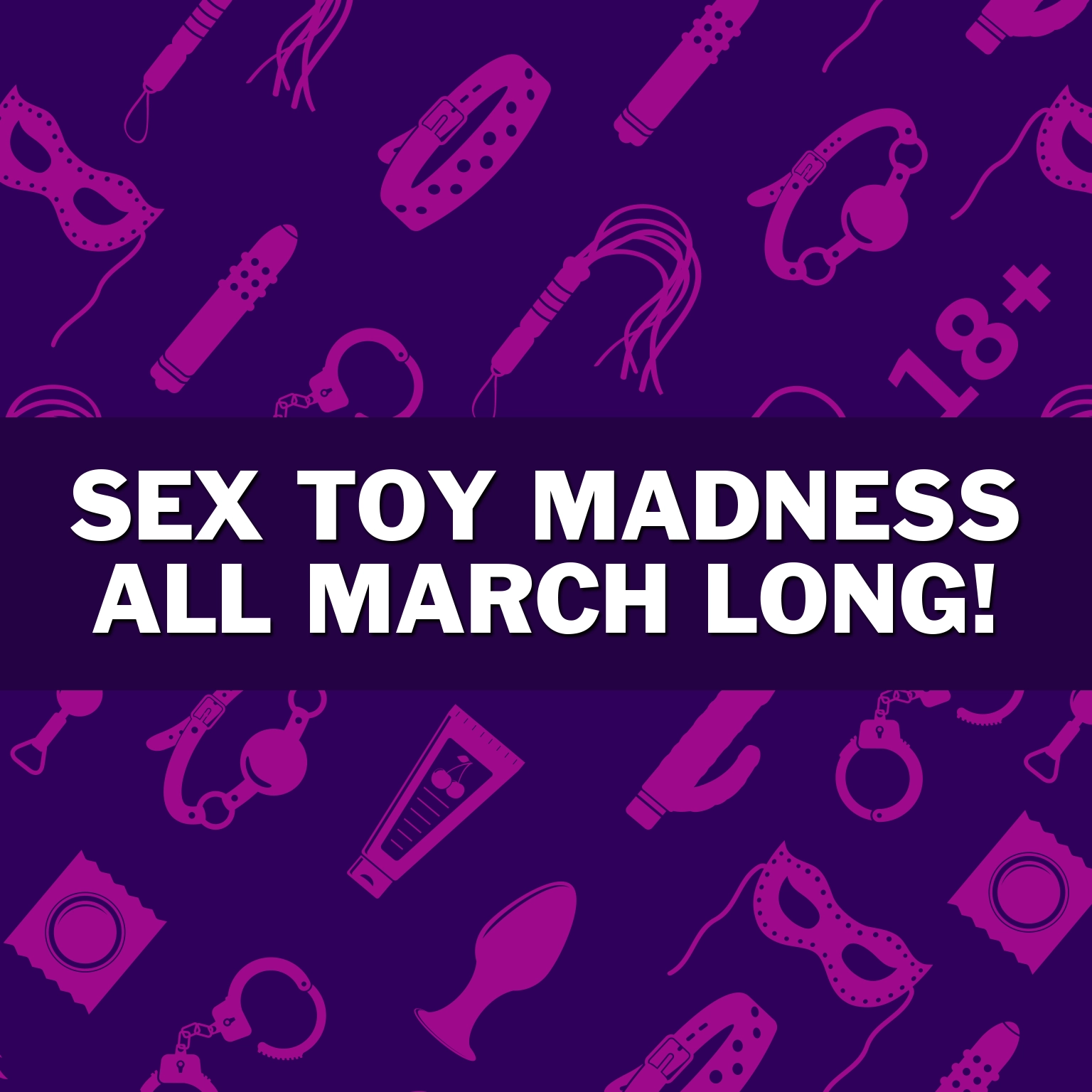 Sex Toy Madness All March Long! Promotional graphic with adult toy icons including handcuffs, vibrators, lubricants, and masks on a purple background.
