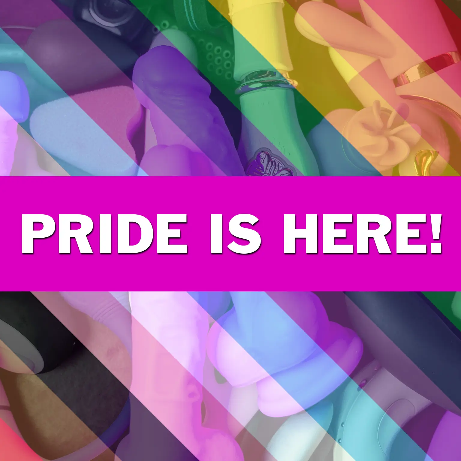 Pride is Here! banner with colorful sex toys in rainbow overlay background